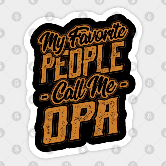 My Favorite People Call Me Opa Gifts Sticker by aneisha